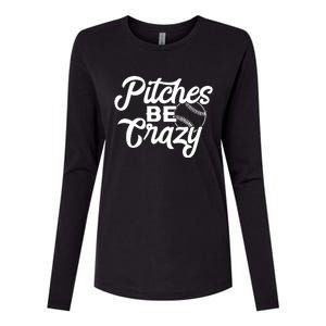 Pitches Be Crazy Softball Baseball Womens Cotton Relaxed Long Sleeve T-Shirt