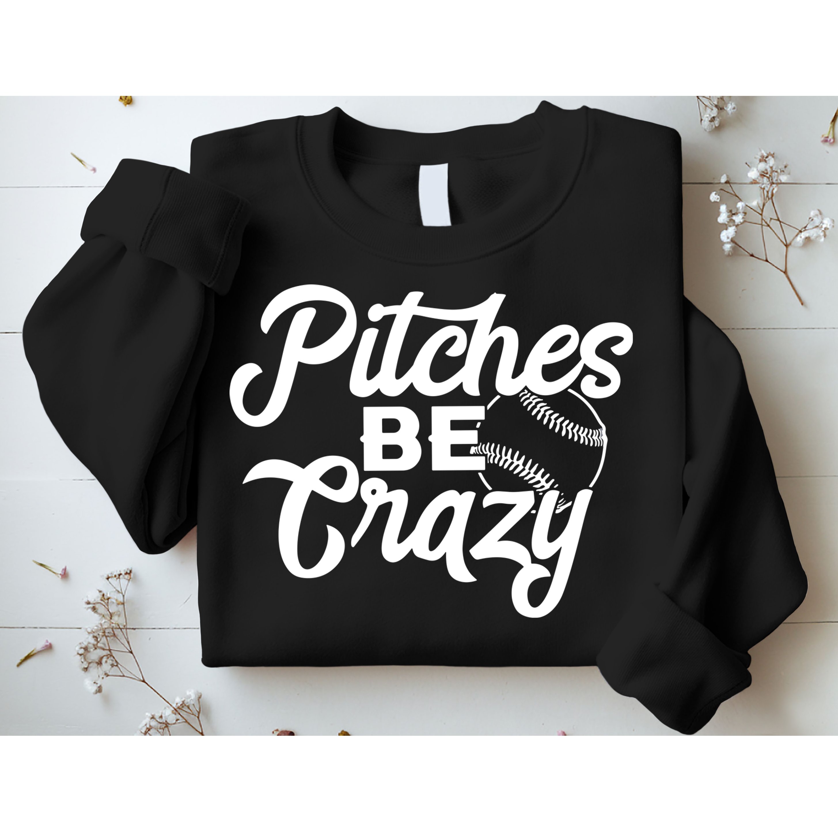 Pitches Be Crazy Softball Baseball Sweatshirt