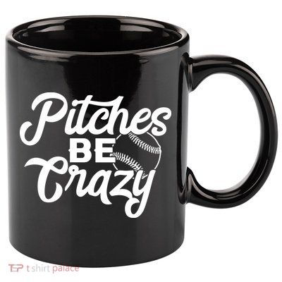 Pitches Be Crazy Softball Baseball 11oz C Handle Ceramic Mug