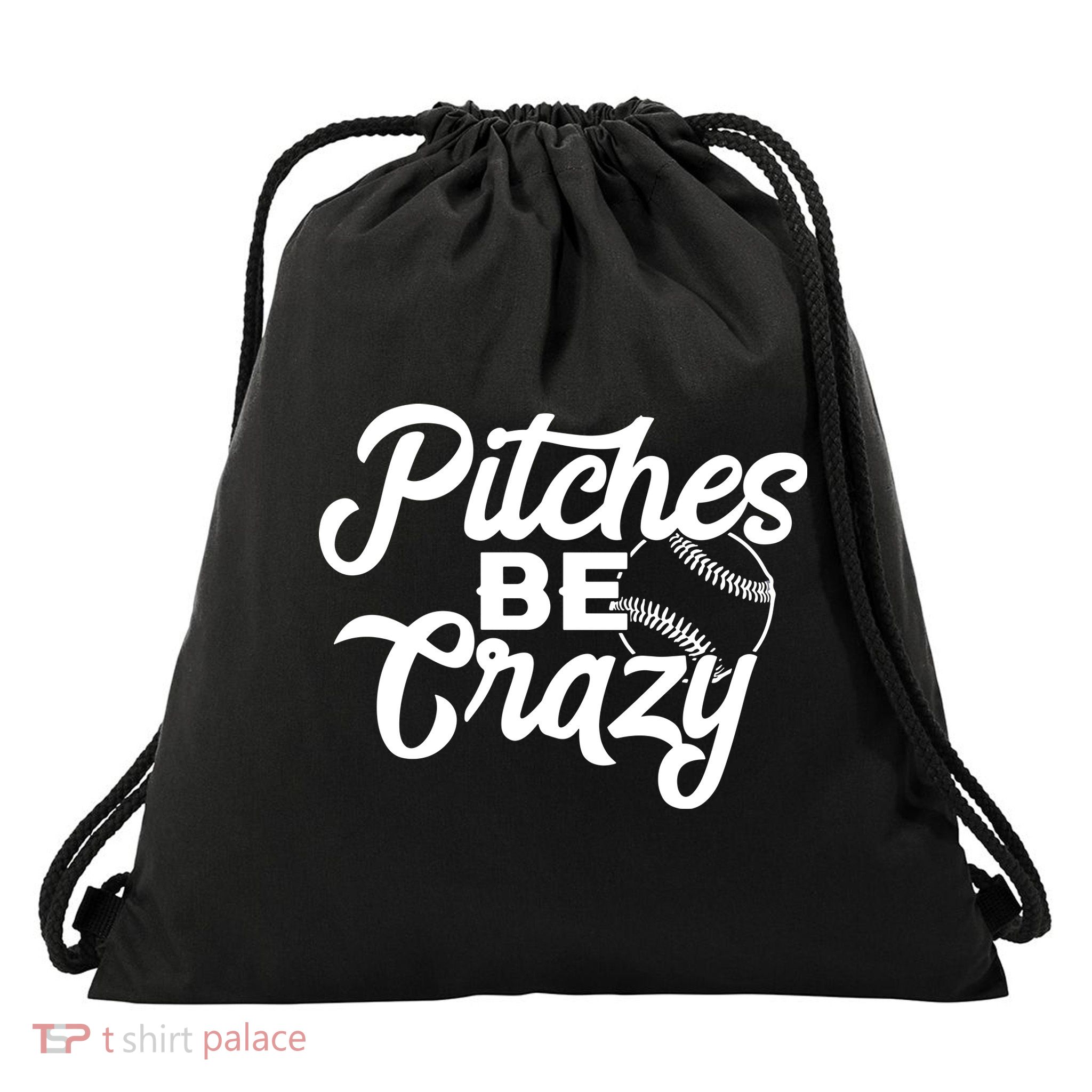 Pitches Be Crazy Softball Baseball Drawstring Bag