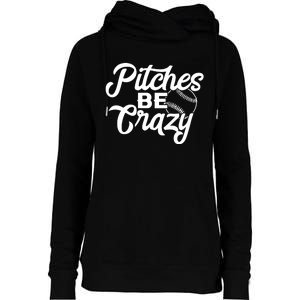 Pitches Be Crazy Softball Baseball Womens Funnel Neck Pullover Hood