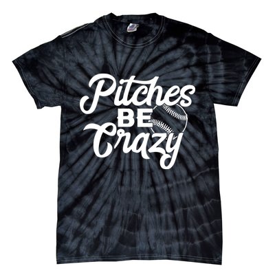 Pitches Be Crazy Softball Baseball Tie-Dye T-Shirt
