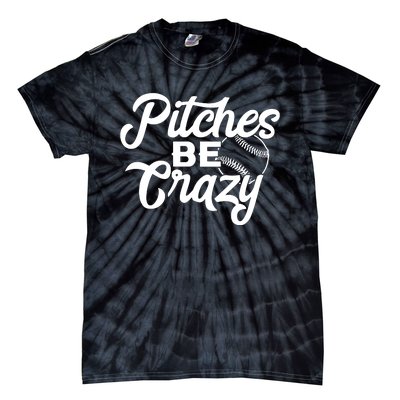 Pitches Be Crazy Softball Baseball Tie-Dye T-Shirt