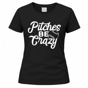 Pitches Be Crazy Softball Baseball Women's T-Shirt