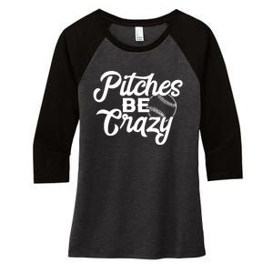 Pitches Be Crazy Softball Baseball Women's Tri-Blend 3/4-Sleeve Raglan Shirt