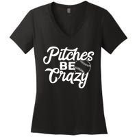 Pitches Be Crazy Softball Baseball Women's V-Neck T-Shirt