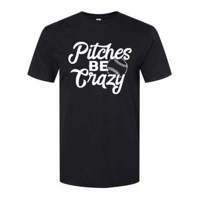 Pitches Be Crazy Softball Baseball Softstyle® CVC T-Shirt