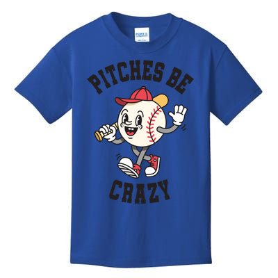 Pitches Be Crazy Funny Baseball Softball Humor Gift Kids T-Shirt