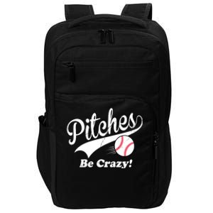 Pitches Be Crazy Funny Baseball Sport Impact Tech Backpack