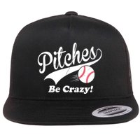 Pitches Be Crazy Funny Baseball Sport Flatbill Hat
