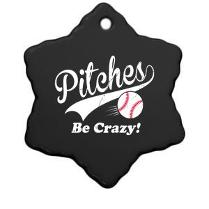 Pitches Be Crazy Funny Baseball Sport Ceramic Star Ornament