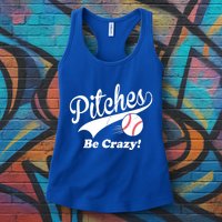 Pitches Be Crazy Funny Baseball Sport Womens Tank Top