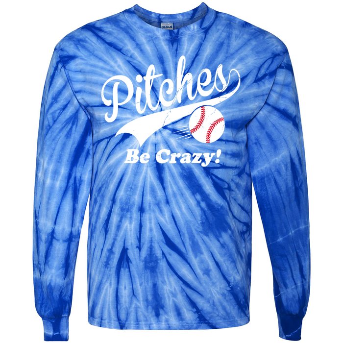 Pitches Be Crazy Funny Baseball Sport Tie-Dye Long Sleeve Shirt