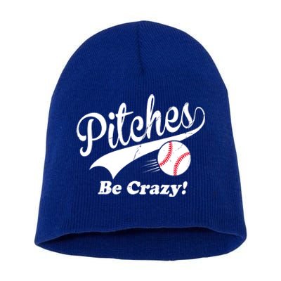 Pitches Be Crazy Funny Baseball Sport Short Acrylic Beanie