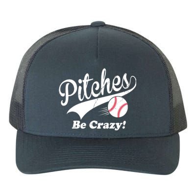 Pitches Be Crazy Funny Baseball Sport Yupoong Adult 5-Panel Trucker Hat