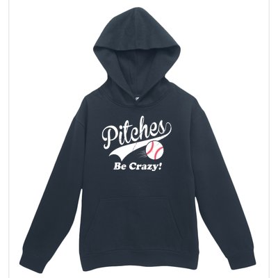 Pitches Be Crazy Funny Baseball Sport Urban Pullover Hoodie