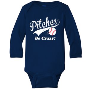 Pitches Be Crazy Funny Baseball Sport Baby Long Sleeve Bodysuit