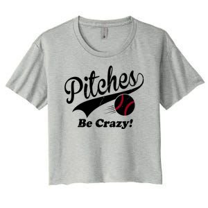 Pitches Be Crazy Funny Baseball Sport Women's Crop Top Tee