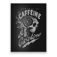 Powered By Caffeine And Gasoline Poster