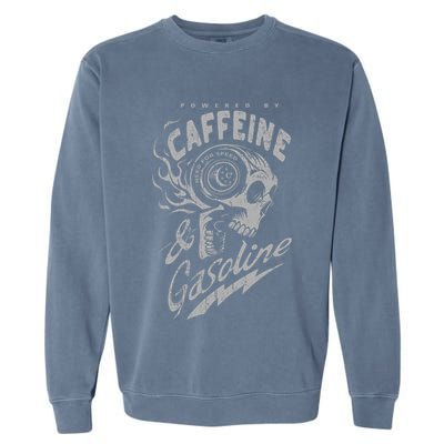 Powered By Caffeine And Gasoline Garment-Dyed Sweatshirt