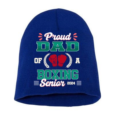 Proud Boxing Dad Of A 2024 Senior Cute Gift Short Acrylic Beanie