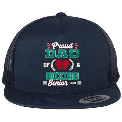 Proud Boxing Dad Of A 2024 Senior Cute Gift Flat Bill Trucker Hat