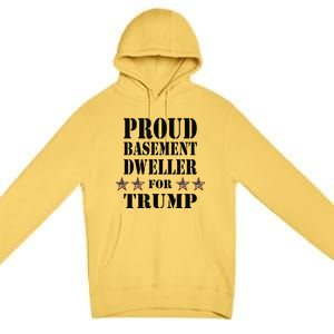 Proud Basement Dweller For Trump For President Premium Pullover Hoodie