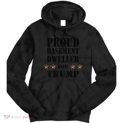 Proud Basement Dweller For Trump For President Tie Dye Hoodie