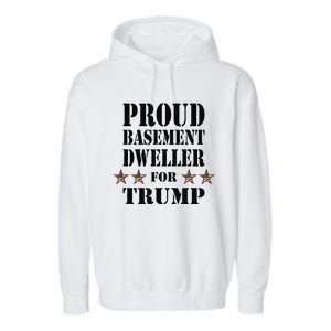 Proud Basement Dweller For Trump For President Garment-Dyed Fleece Hoodie