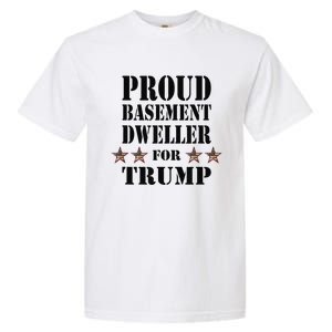 Proud Basement Dweller For Trump For President Garment-Dyed Heavyweight T-Shirt