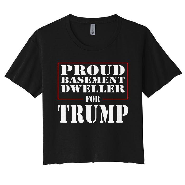 Proud Basement Dweller For Trump For President Women's Crop Top Tee