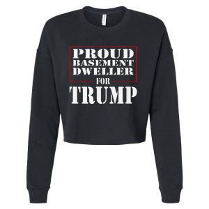 Proud Basement Dweller For Trump For President Cropped Pullover Crew