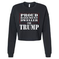 Proud Basement Dweller For Trump For President Cropped Pullover Crew