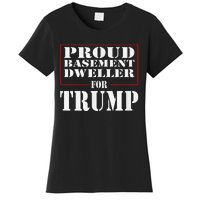 Proud Basement Dweller For Trump For President Women's T-Shirt