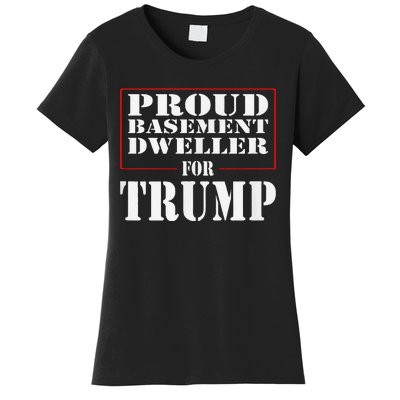 Proud Basement Dweller For Trump For President Women's T-Shirt