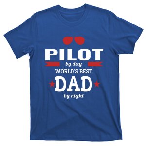 Pilot By Day Best Dad By Night Fathers Gift Funny Gift T-Shirt