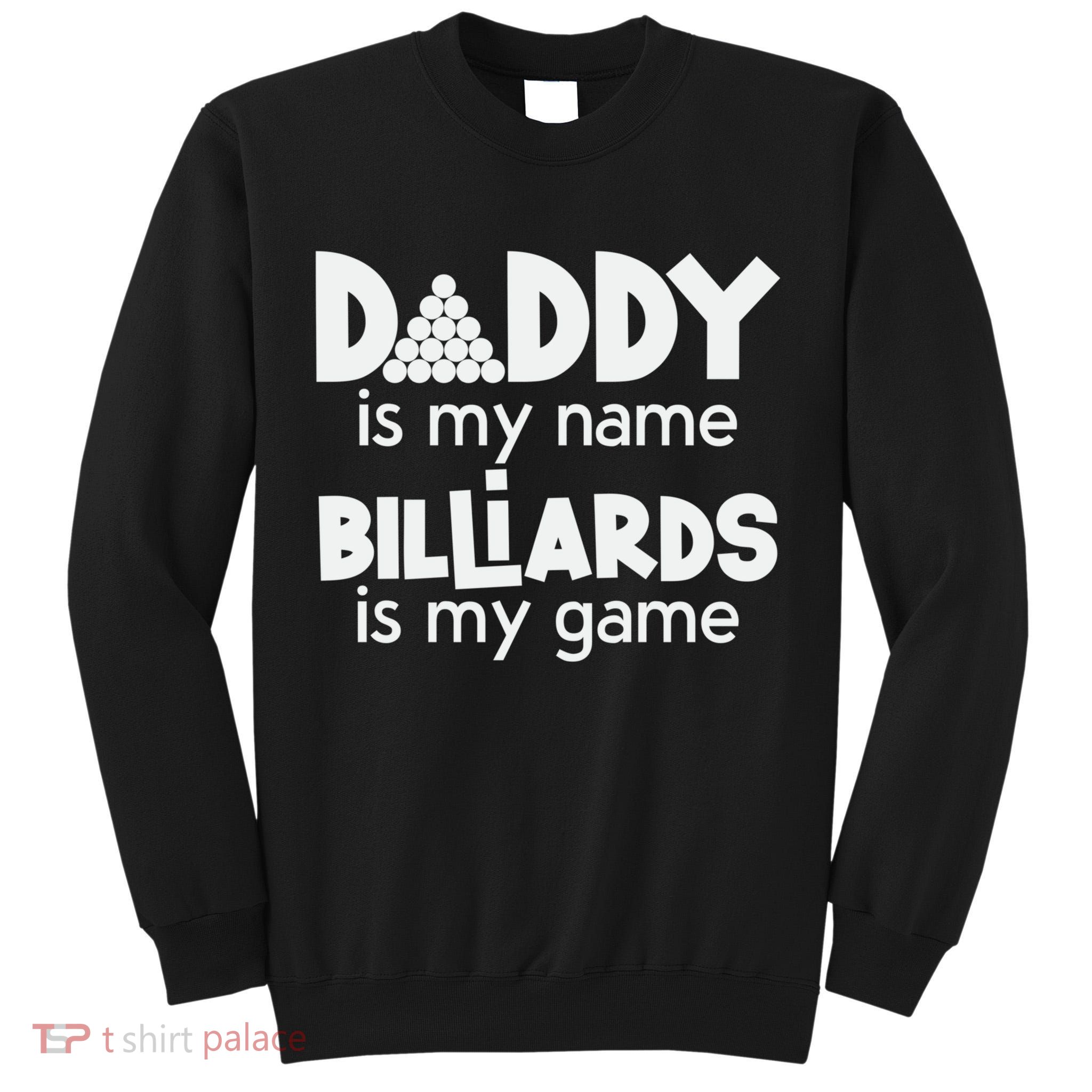 Pool Billiards Daddy Joke Pun Game Billiard Dad Gift Father's Day Tall Sweatshirt