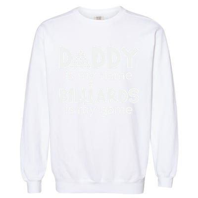 Pool Billiards Daddy Joke Pun Game Billiard Dad Gift Father's Day Garment-Dyed Sweatshirt
