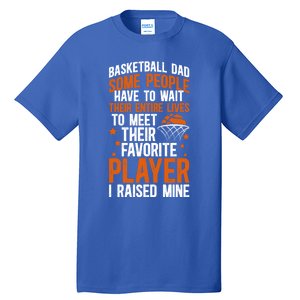 Proud Basketball Dad Basketball Player Dad Basketball Father Meaningful Gift Tall T-Shirt