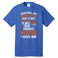 Proud Basketball Dad Basketball Player Dad Basketball Father Meaningful Gift Tall T-Shirt