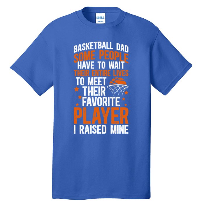 Proud Basketball Dad Basketball Player Dad Basketball Father Meaningful Gift Tall T-Shirt