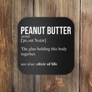 Peanut Butter Definition, Peanut Butter Addiction Coaster