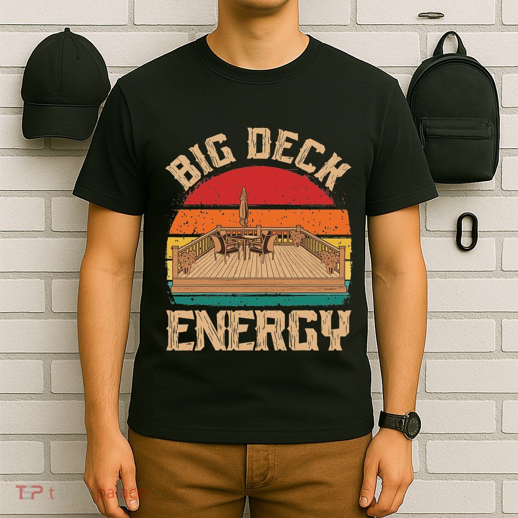 Patio Big Deck Energy Grilling Outdoorsy Meat Bbq Smoker T-Shirt