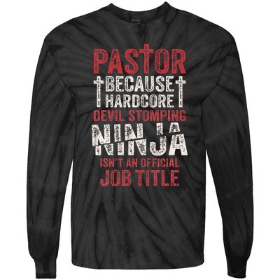 Pastor Because Devil Stomping Ninja IsnT Job Title Tie-Dye Long Sleeve Shirt