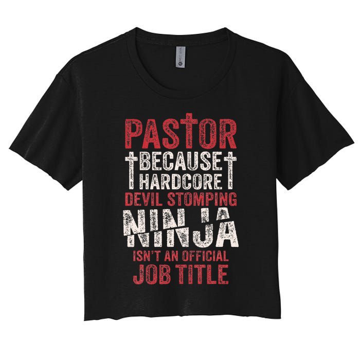 Pastor Because Devil Stomping Ninja IsnT Job Title Women's Crop Top Tee