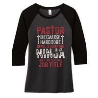 Pastor Because Devil Stomping Ninja IsnT Job Title Women's Tri-Blend 3/4-Sleeve Raglan Shirt