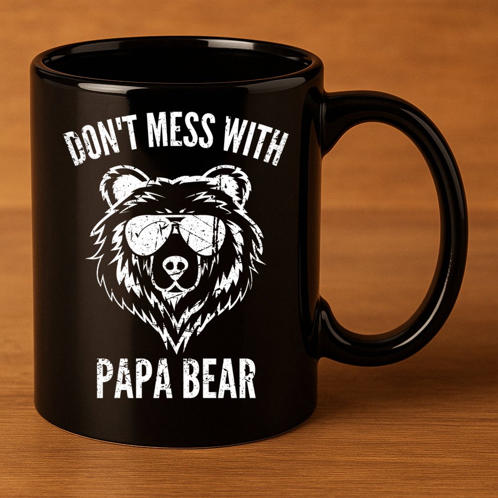 Papa Bear Design Dont Mess With Papa Bear Funny Fathers Day Meaningful Gift 11oz C Handle Ceramic Mug