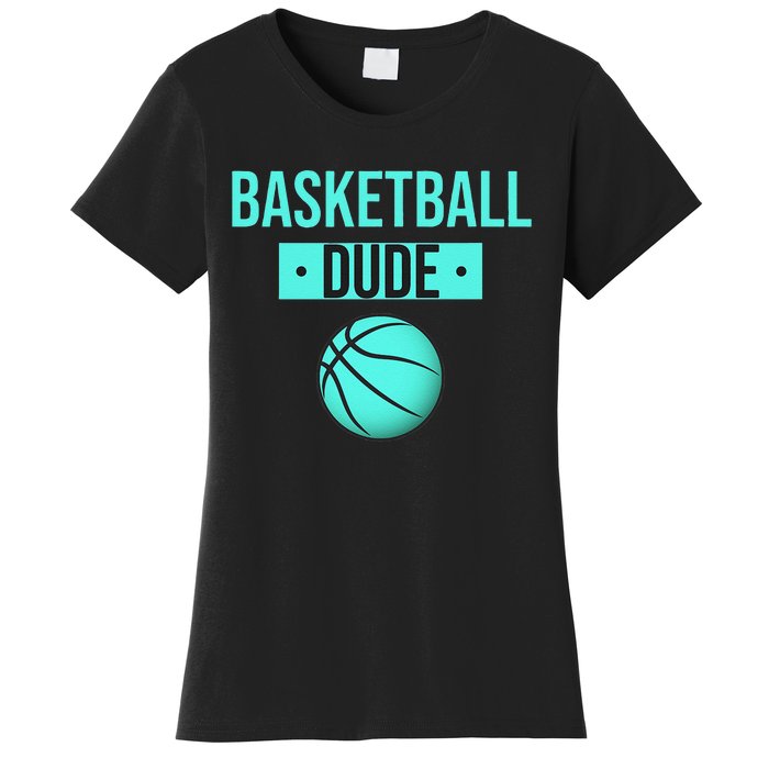 Perfect Basketball Dude Merchandise funny sport Women's T-Shirt