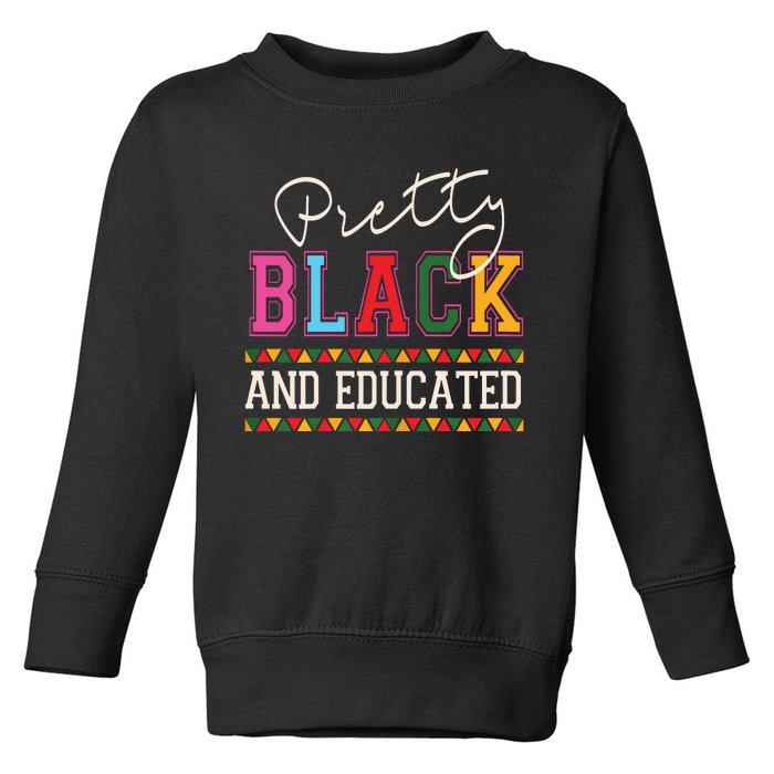 Pretty Black Educated African American History Month Women Toddler Sweatshirt