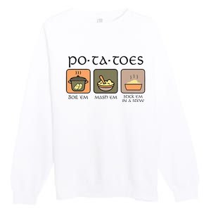 Potatoes Boil Em Stick Em In A Stew Premium Crewneck Sweatshirt